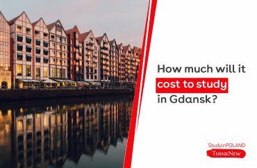 how-much-will-it-cost to-study-in-gdansk-study-in-poland-thinknew