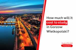 how-much-will-it-cost to-study-in-gorzow-wielkopolski-study-in-poland-thinknew