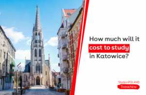 how-much-will-it-cost to-study-in-katowice-study-in-poland-thinknew