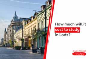 how-much-will-it-cost to-study-in-lodz-study-in-poland-thinknew