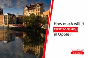 how-much-will-it-cost to-study-in-opole-study-in-poland-thinknew